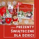 SZUKASZ prezentów świątecznych dla dzieci? Kliknij